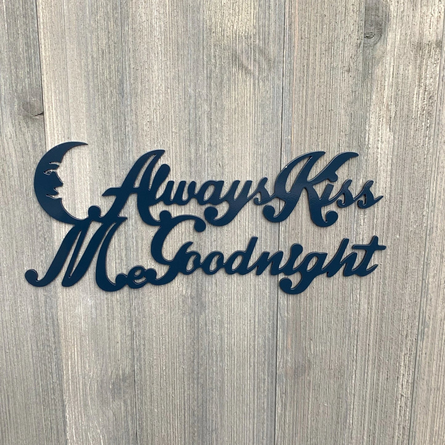 Always Kiss Me Goodnight Metal Sign Cutout Cut Metal Sign Wall Metal Art