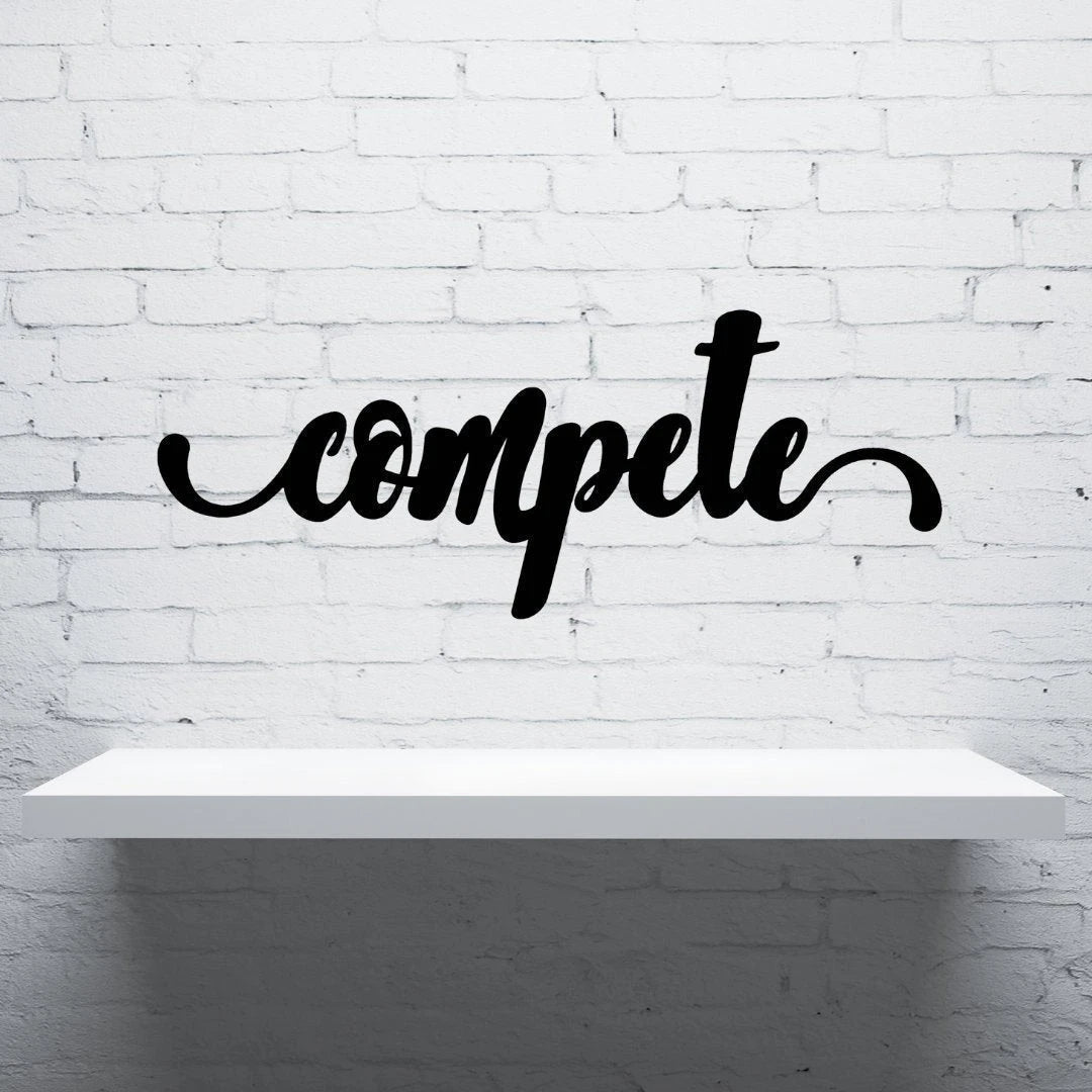 Compete Sign Cut Metal Sign Wall Decor Metal Sign Metal Art