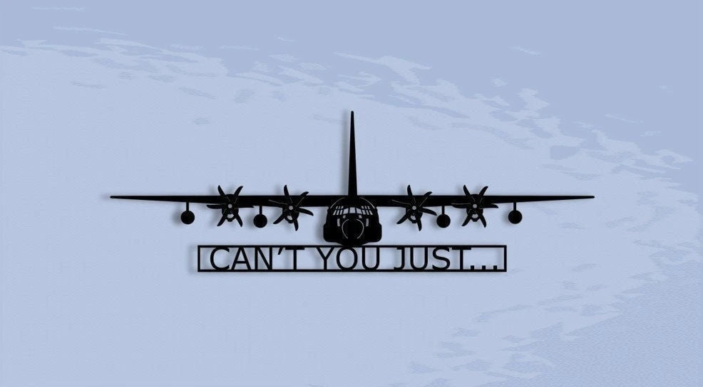 Kc130j Hercules Can't You Just Aircraft Metal Sign Cut Metal Sign Wall Decor