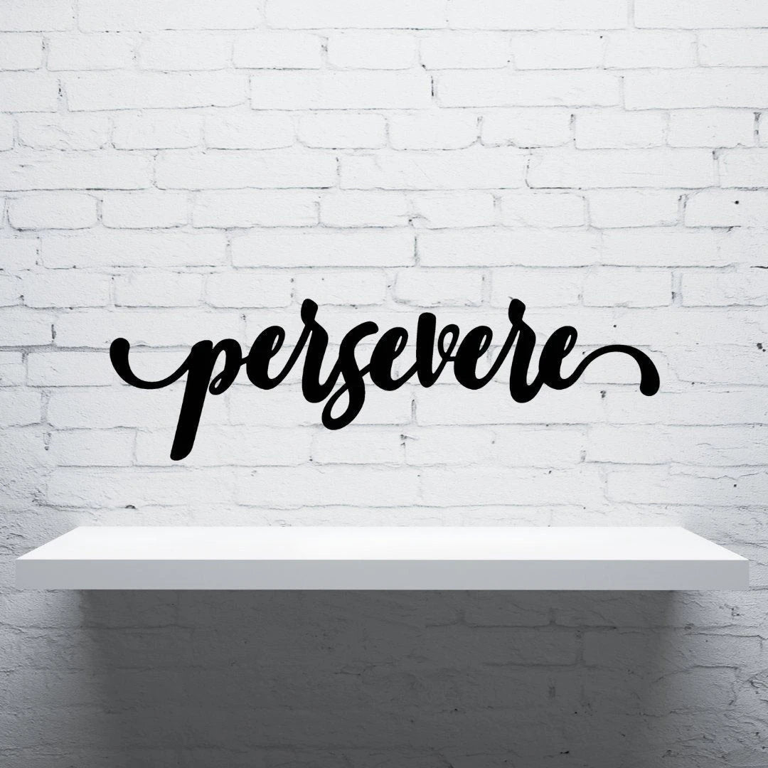 Persevere Sign Cut Metal Sign Wall Decor Metal Sign Metal Art