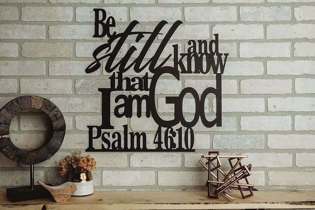 Psalm 46 10 Be Still and Know That I Am God Cut Metal Sign Laser Cut Metal Signs Custom Gift Ideas