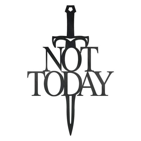 Not Today Customized Metal Signs Custom Metal Sign Custom Signs Metal Sign