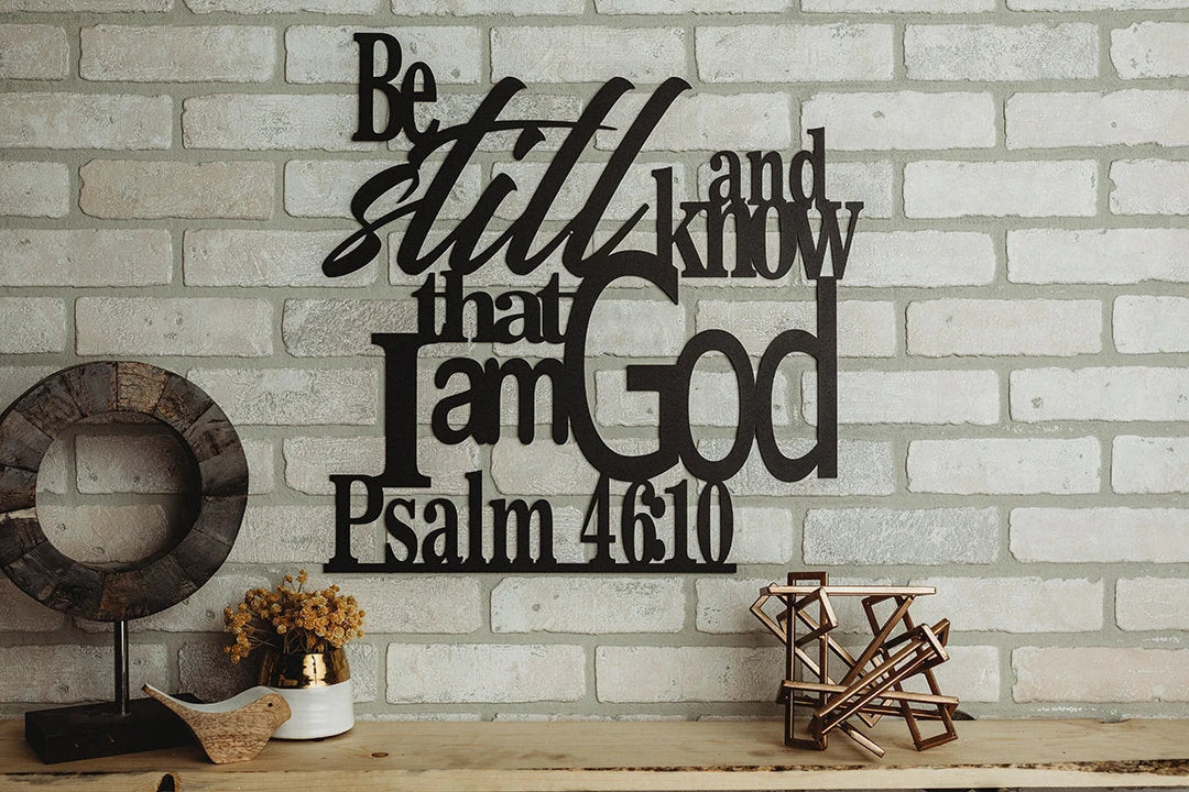 Psalm 46 10 Metal Verse Home Decor Sign. Be Still And Know That I Am God, Cut Metal Sign, Wall Metal Art Laser Cut Metal Signs Custom Gift Ideas