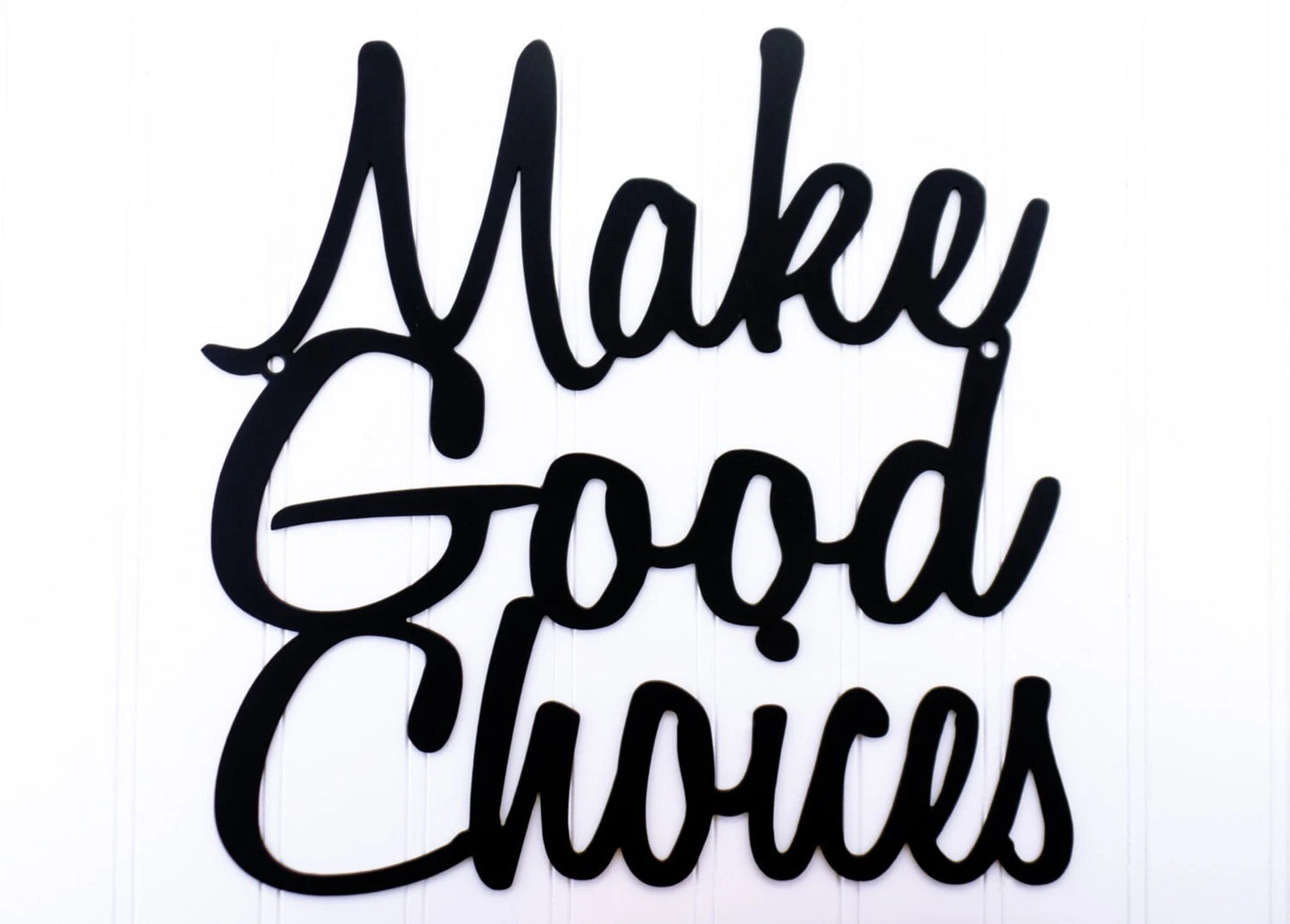 Make Good Choices Metal Sign Black, Wall Quote, Word Art, Wall Art, Outdoor Sign, Metal Wall Art, Signage Laser Cut Metal Signs Custom Gift Ideas
