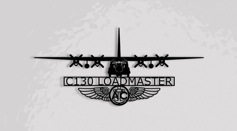 C130 Loadmaster With Aircrew Wings Wall Art , Metal Sign, Cut Metal Sign Wall Decor Laser Cut Metal Signs Custom Gift Ideas
