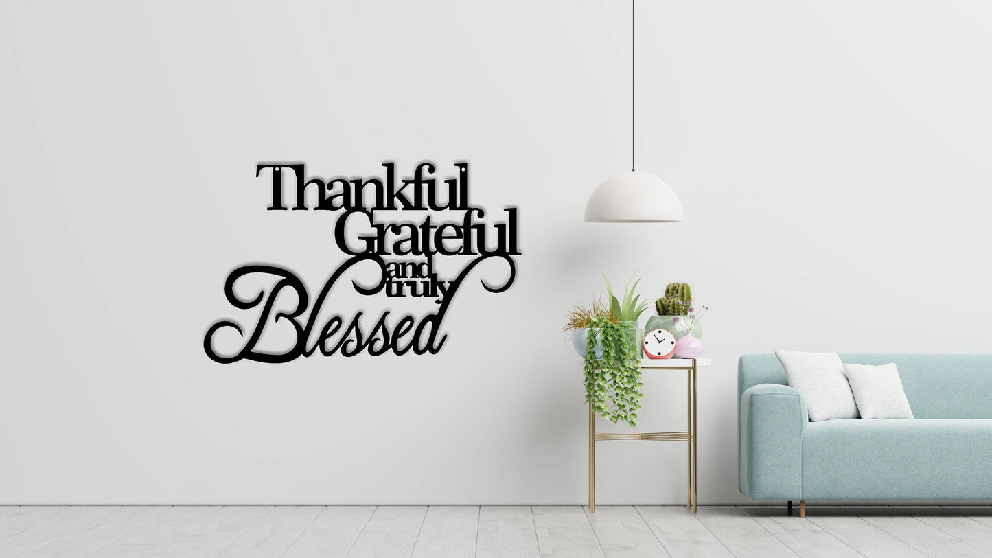 Thankful,grateful And Truly Blessed Script Metal Sign Christmas Gift Metal Wall Art Christmas Decor Wall Hanging Personalized Sign Laser Cut Metal Signs Custom Gift Ideas
