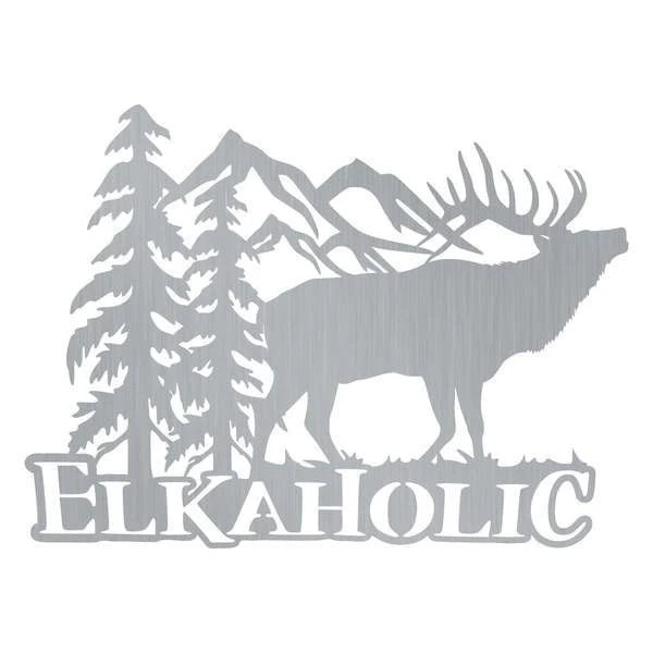 Elkaholic Customized Metal Signs, Custom Metal Sign, Custom Signs, Metal Sign, Metal Laser Cut Metal Signs Custom Gift Ideas