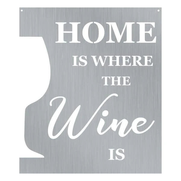 Home Is Where The Wine Is Customized Metal Signs, Custom Metal Sign, Custom Signs, Metal Sign, Metal Laser Cut Metal Signs Custom Gift Ideas