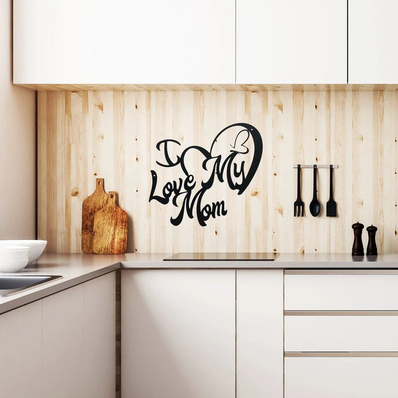 I Love My Mom Metal House Sign