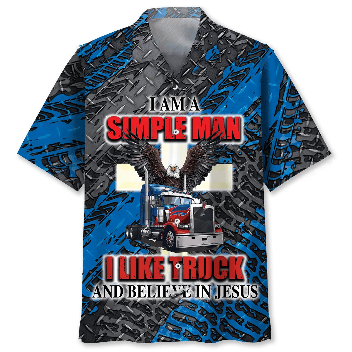 I Am a Simple Man Like Truck and Believe in Jesus Hawaiian Shirt