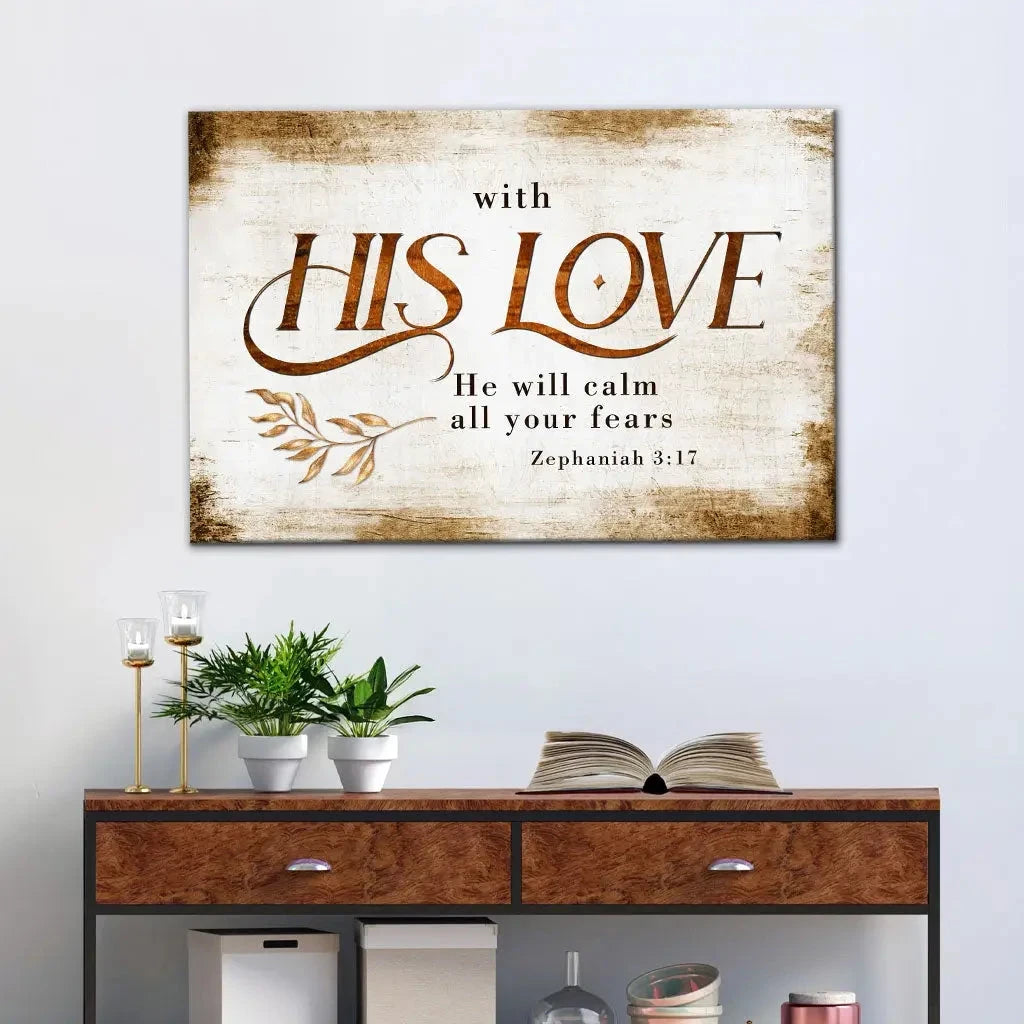 rustic zephaniah 3 17 with his love he will calm all your fears christian wall art canvas (Landscape) (view 4)