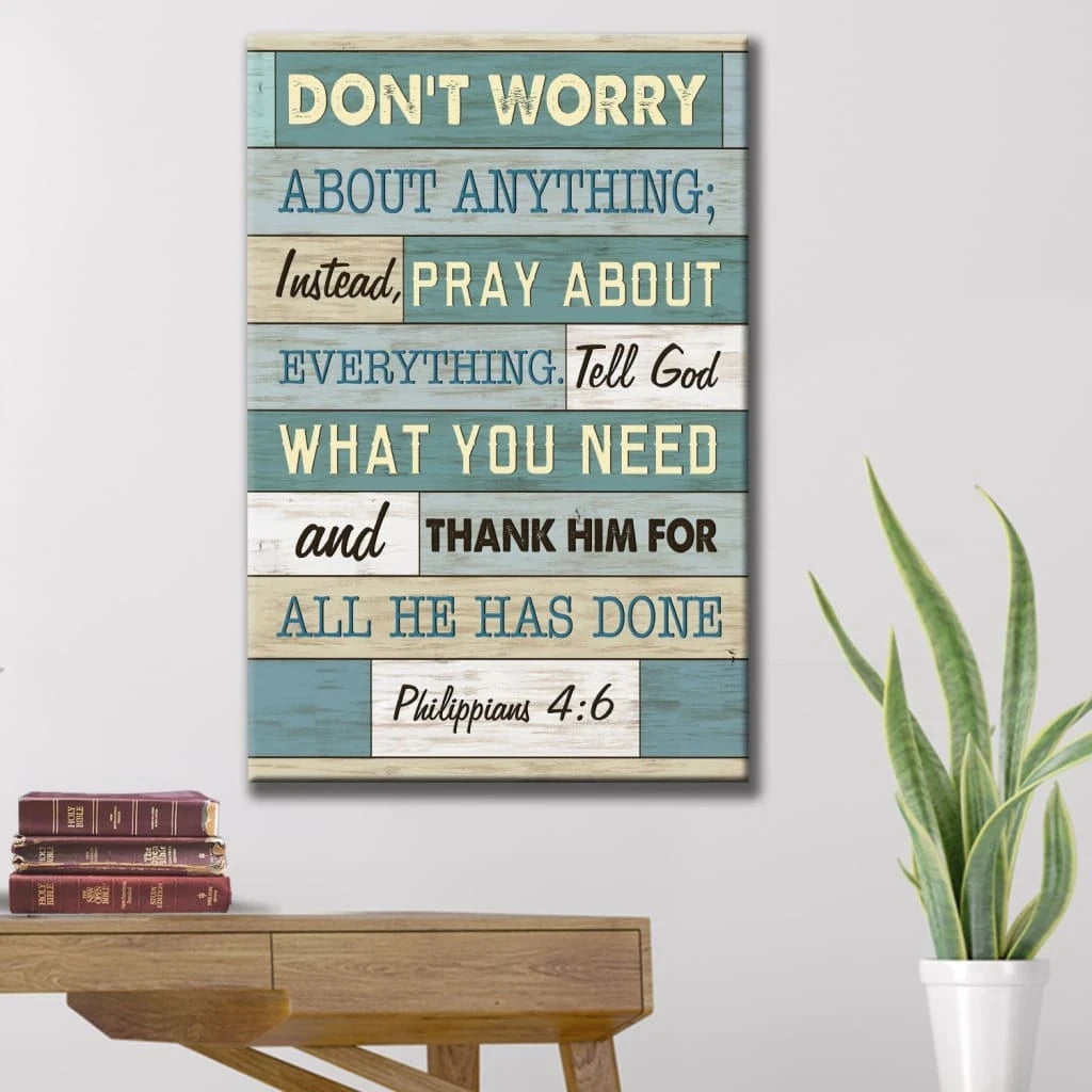 philippians 4 6 don t worry about anything bible verse christian wall art canvas print (view 9)