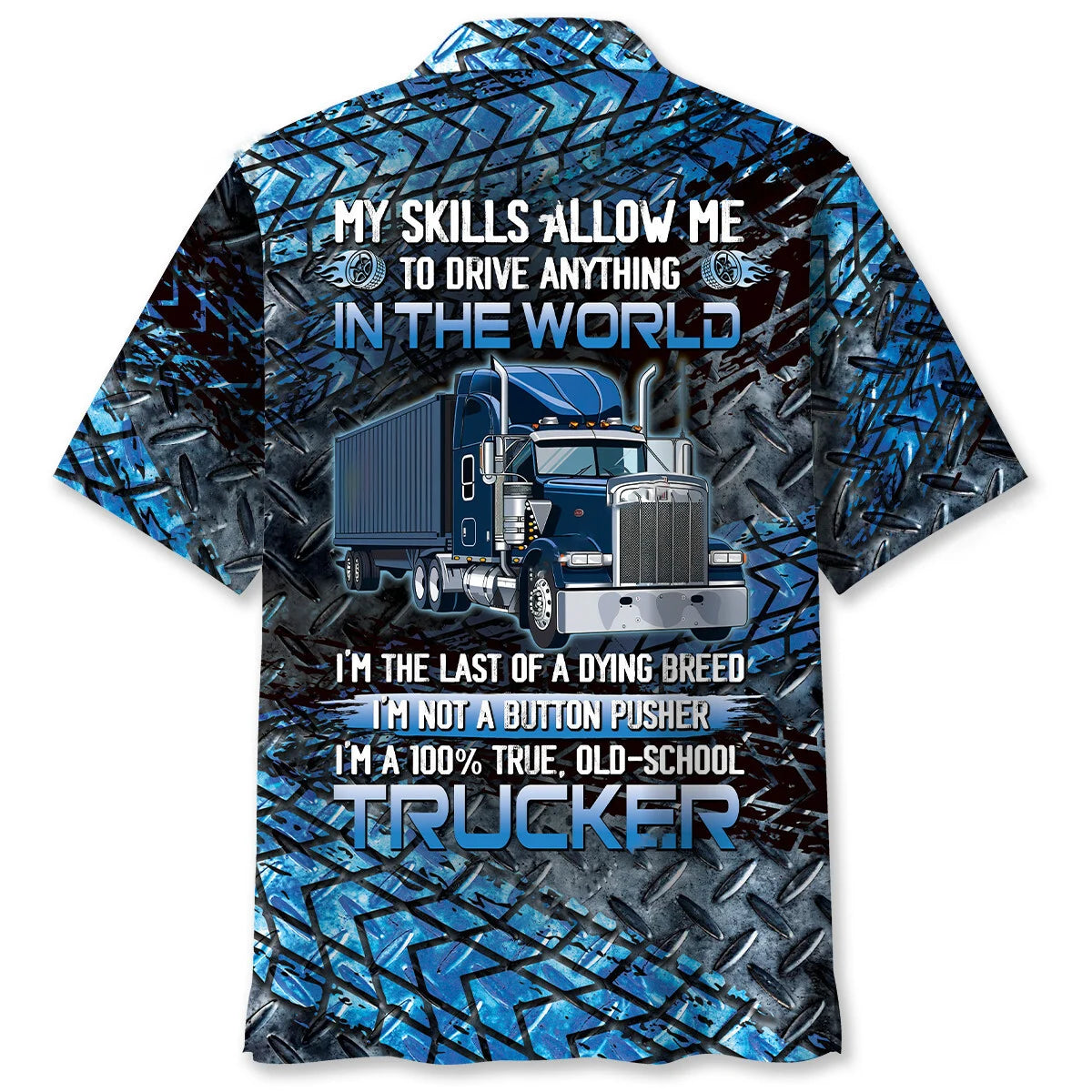Trucker my Skills Alow Me to Drive Anything Hawaiian Shirt, custom shirt gift for men (view 4)