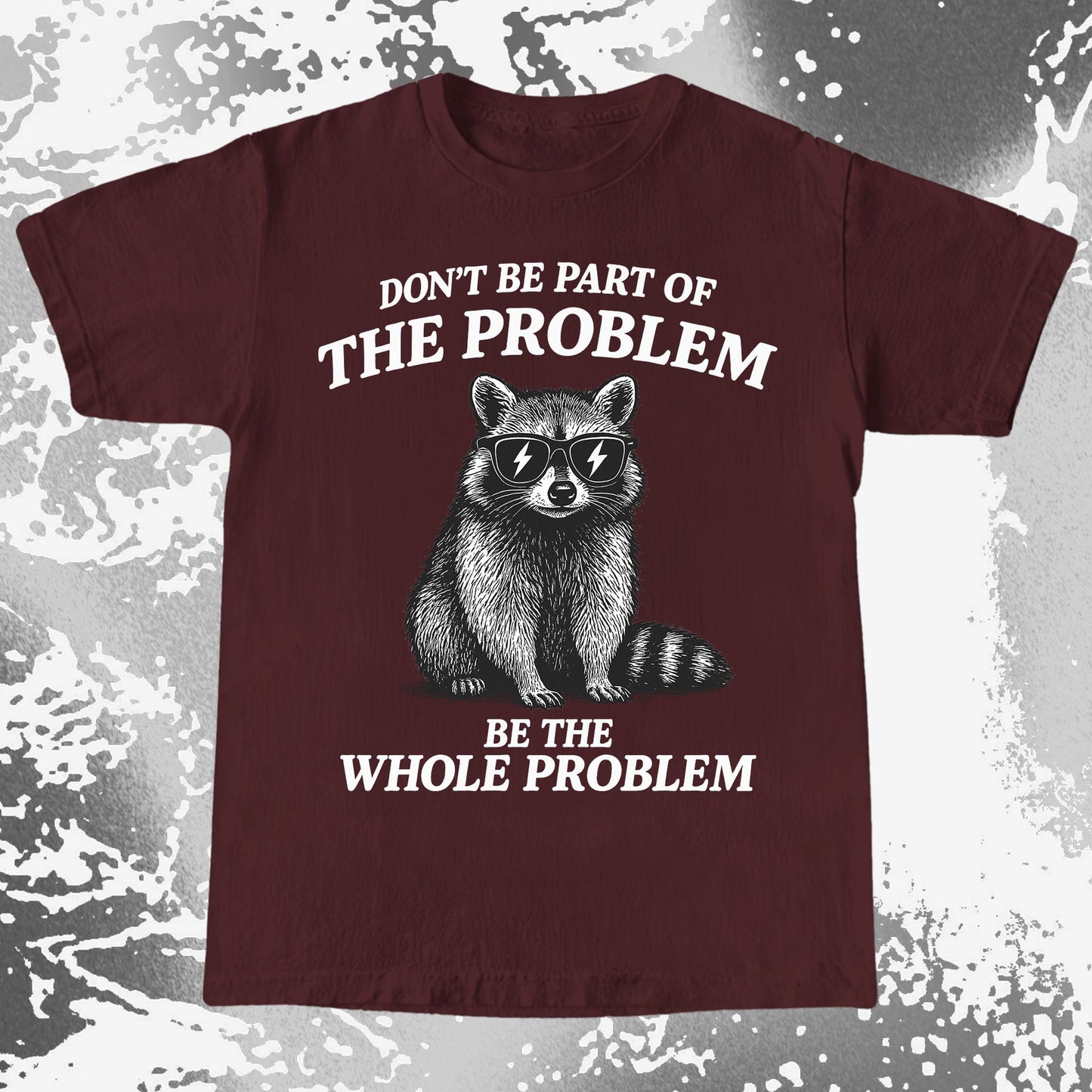 Be The Whole Problem Raccoon, funny meme tee gift (view 9)