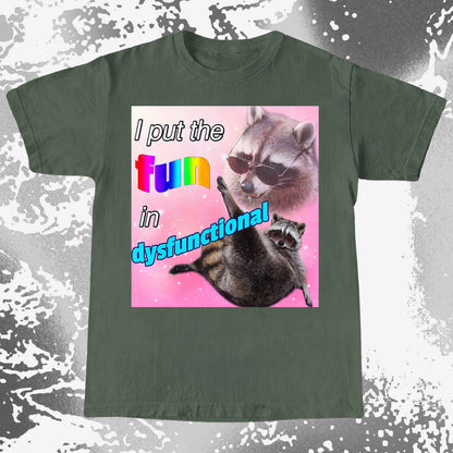 I Put the Fun in Dysfunctional Raccoon T-Shirt, funny meme tee gift (view 14)