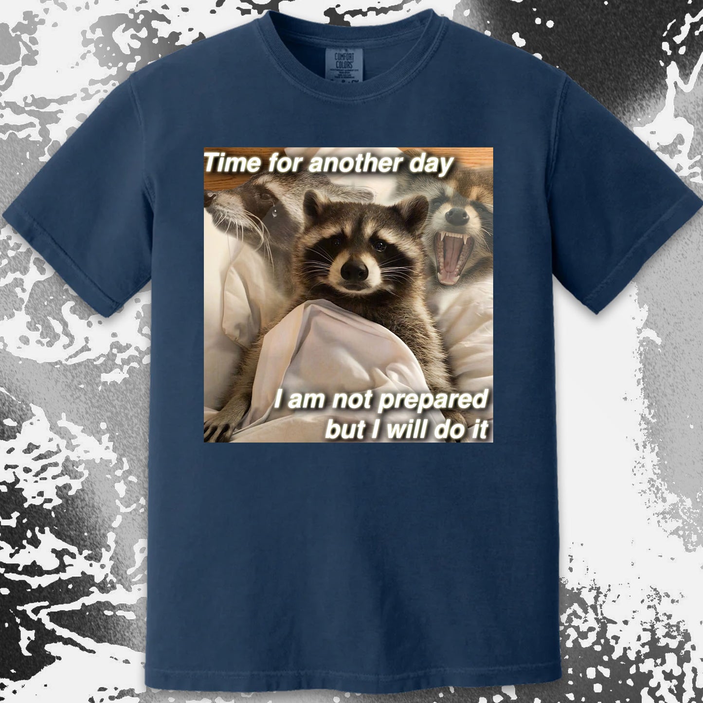 Time for Another Day Raccoon T-Shirt – Not Prepared But Doing It, funny meme tee gift (view 6)