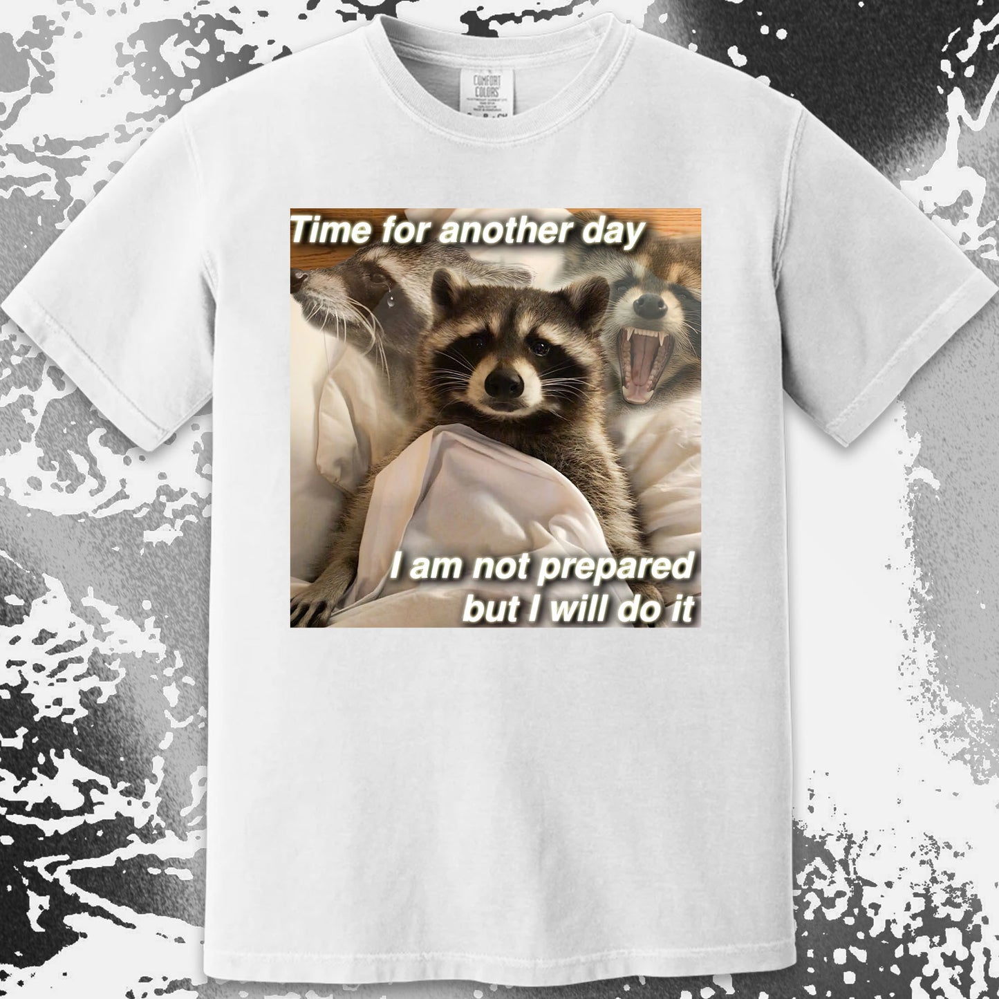 Time for Another Day Raccoon T-Shirt – Not Prepared But Doing It, funny meme tee gift (view 7)