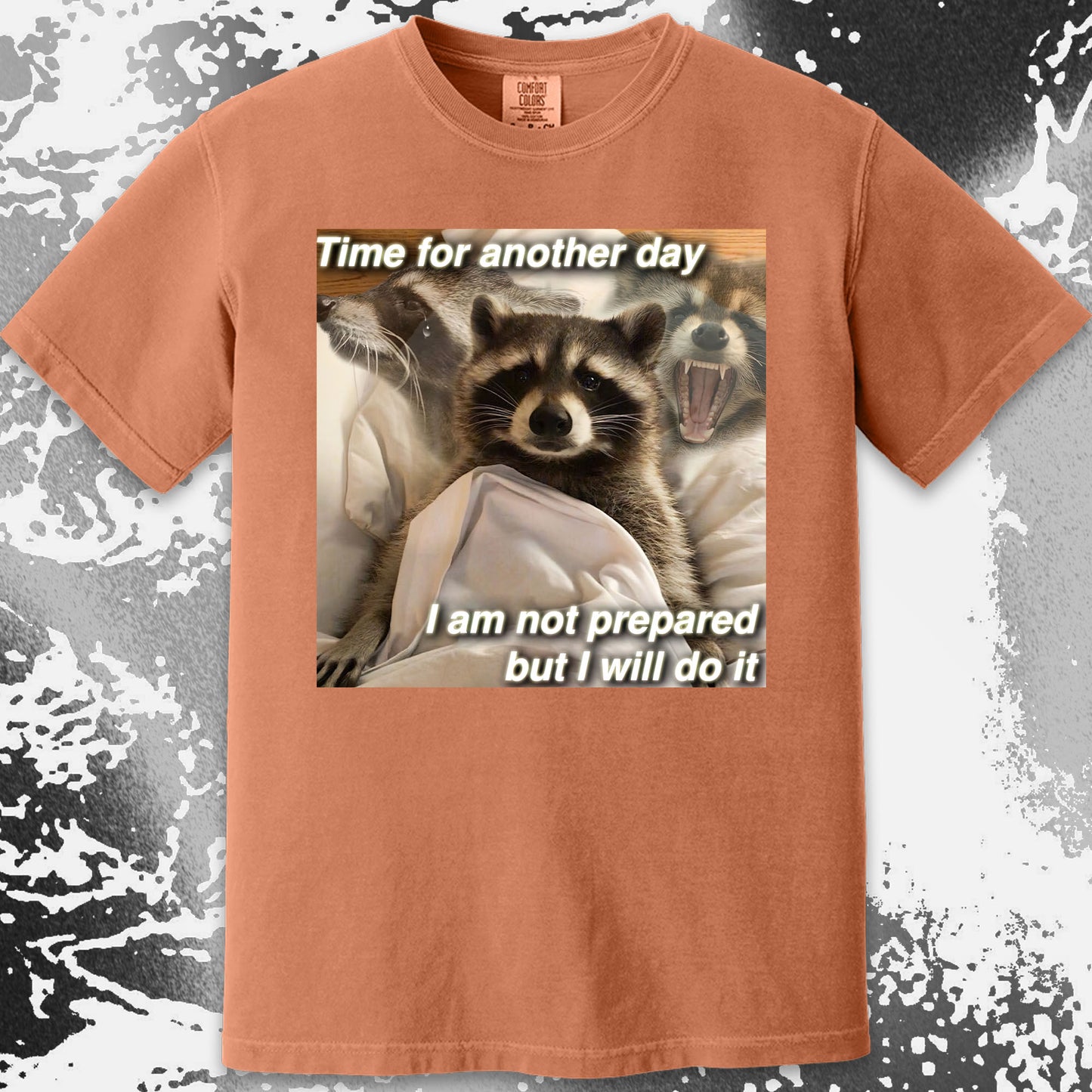Time for Another Day Raccoon T-Shirt – Not Prepared But Doing It, funny meme tee gift (view 8)