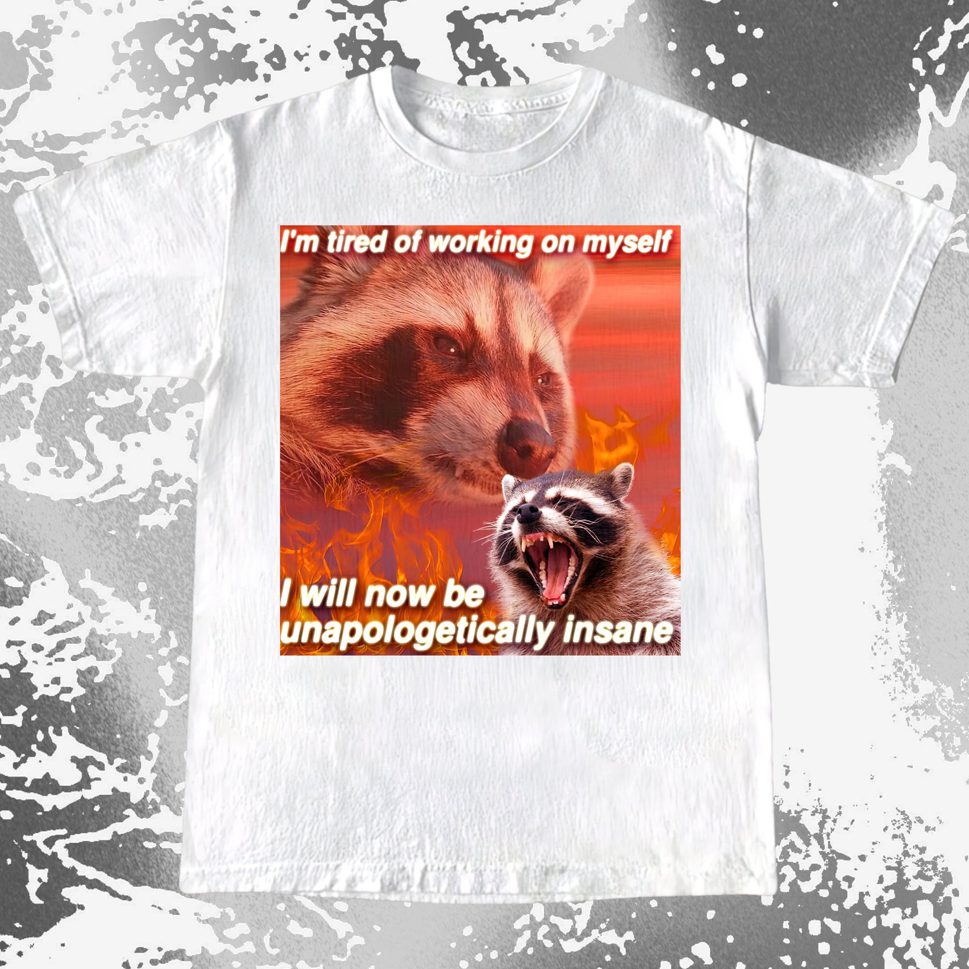 I'm Tired of Working on Myself Raccoon T-Shirt – Unapologetically Insane, funny meme tee gift (view 9)