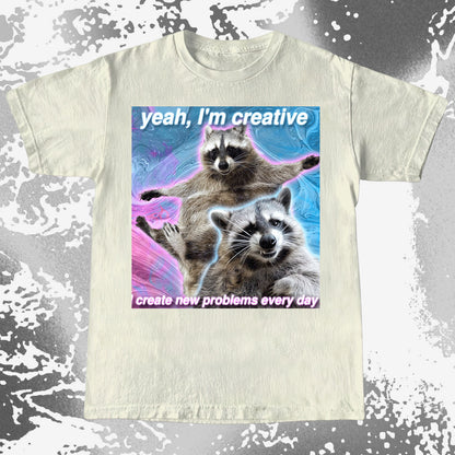 Yeah I'm Creative Raccoon T-Shirt – I Create New Problems, funny meme tee gift (view 4)