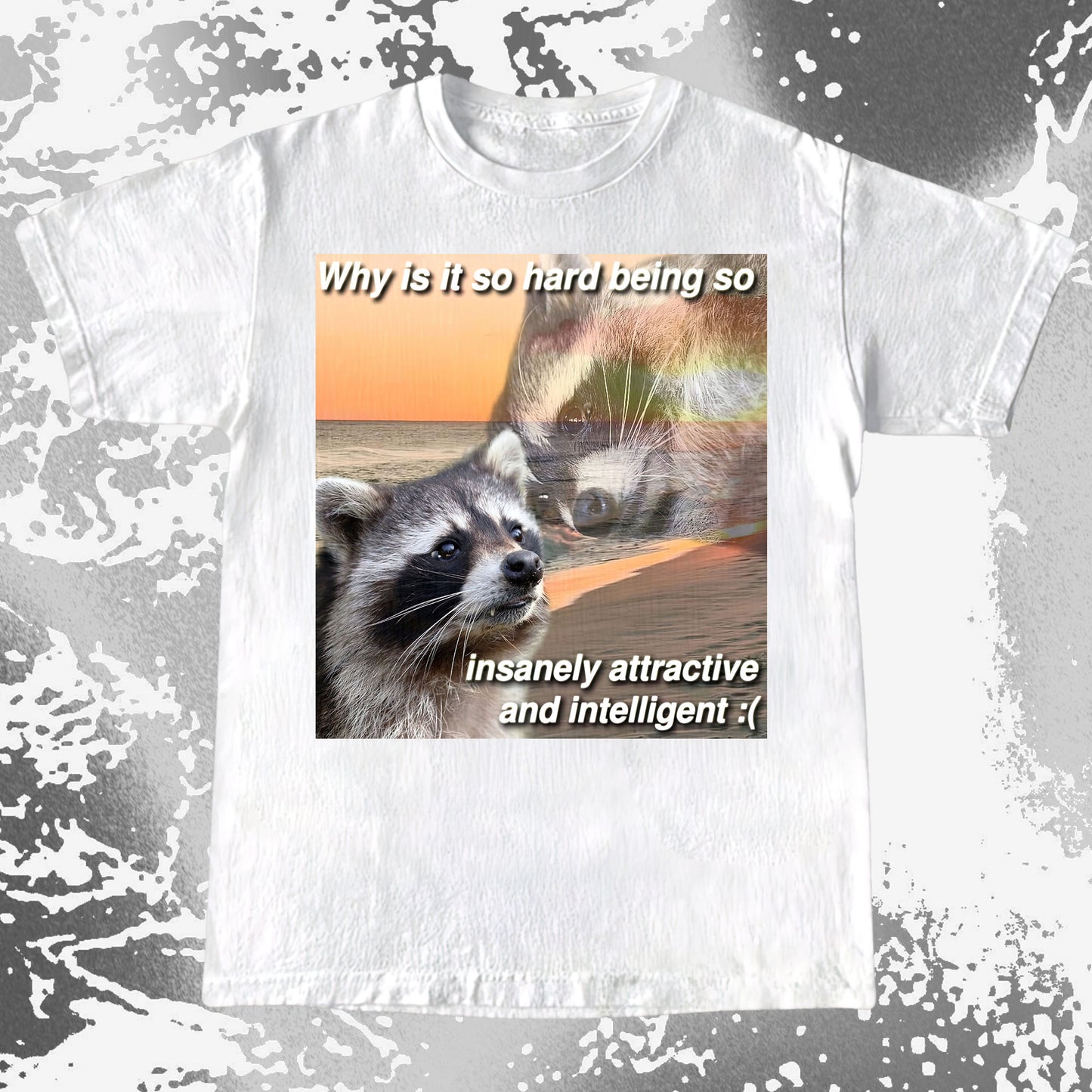 Insanely Attractive and Intelligent Raccoon T-Shirt, funny meme tee gift (view 3)