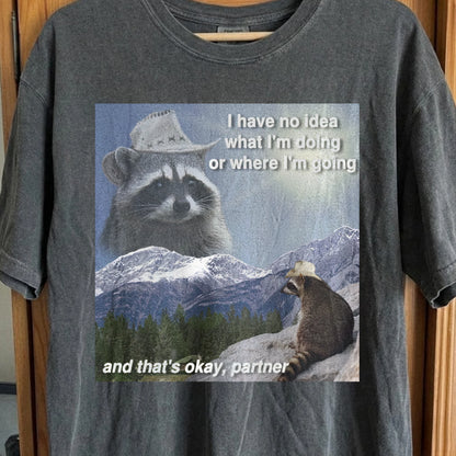I Have No Idea What I'm Doing Raccoon T-Shirt, funny meme tee gift