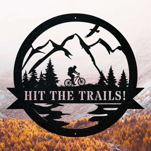 Hit The Trails! Mountain Biking Cut Metal Sign Laser Cut Metal Signs Custom Gift Ideas - 8 inches - metal sign