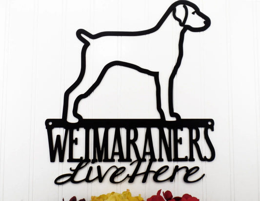 Weimaraners Live Here Metal Sign Black Weimaraner Outdoor Sign Dog Sign Dog Dog Breed