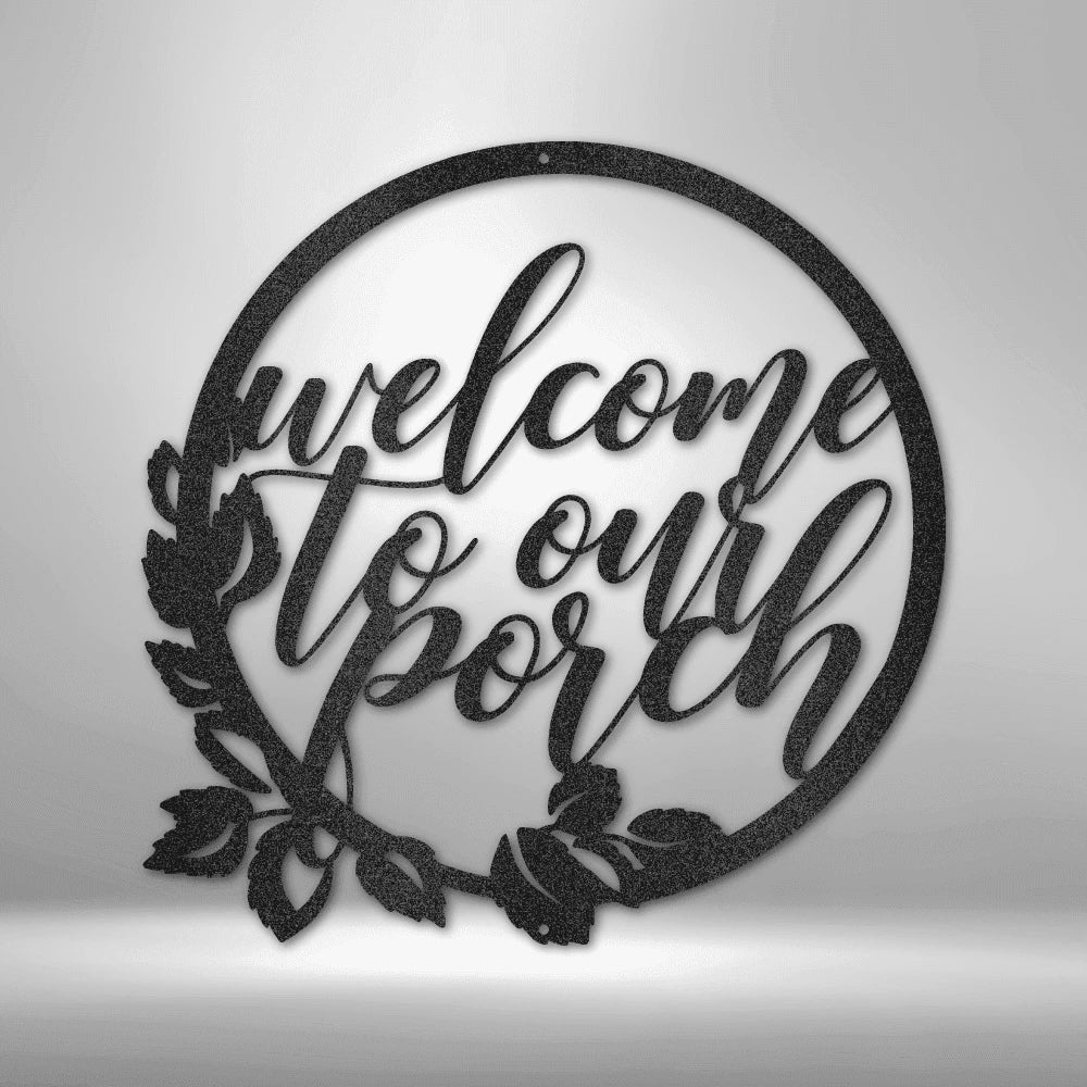Welcome to Our Porch Steel Art Wall Decor Laser Cut Metal Signs Custom Gift Ideas