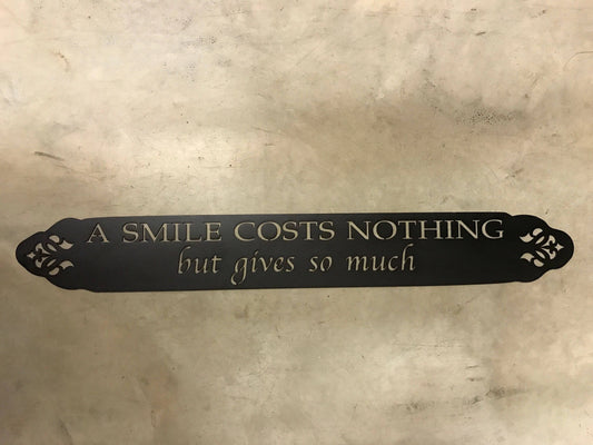 Metal Signa Smile Costs Nothing But Gives So Much Metal House Sign - 8 inches - metal sign