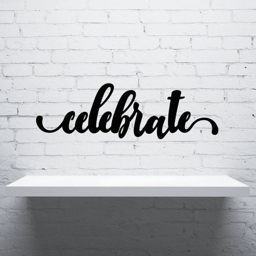 Celebrate Sign Cut Metal Sign Wall Decor Metal Sign Metal Art