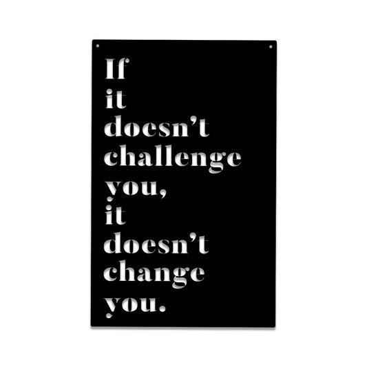If It Doesn't Challenge You Metal Gym Sign, Fitness Center, Metal Laser Cut Metal Signs Custom Gift Ideas - 8 inches - metal sign