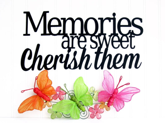 Memories Are Sweet Cherish Them Metal Sign Black Inspirational Outdoor Sign - 8 inches - metal sign