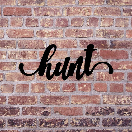 Hunt Sign Cut Metal Sign Wall Decor Metal Sign Metal Art