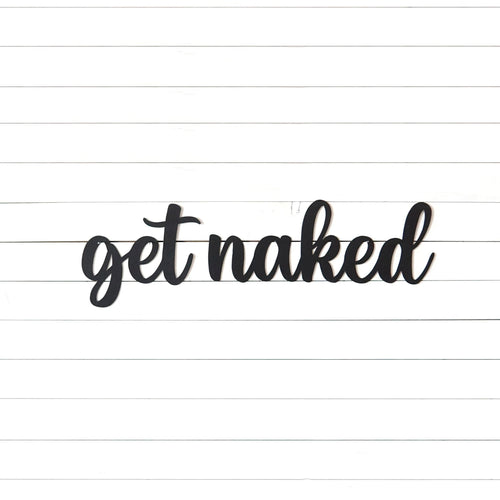 Get Naked Sign Bathroom Sign Bathroom Decor Funny Bathroom Sign Cute Bathroom Sign Powder Room Sign Gift For Mom