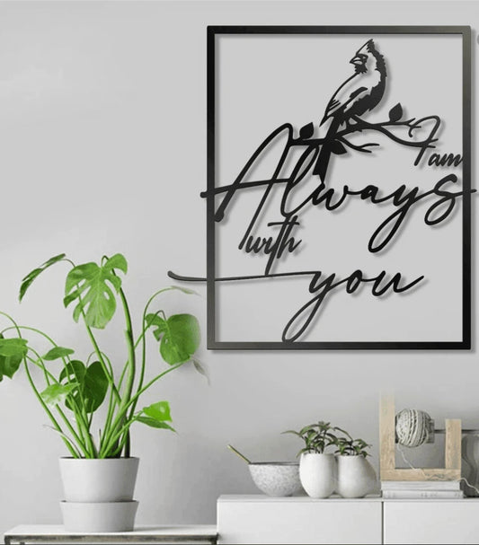 I Am Always With You Cardinal Metal House Sign - 8 inches - metal sign