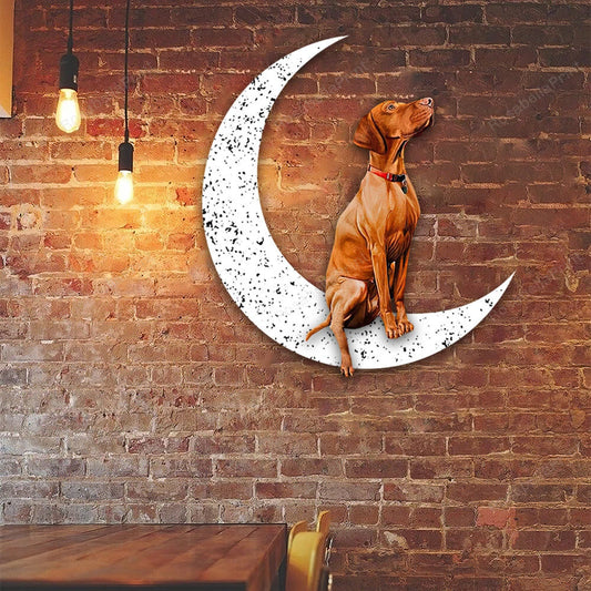 Metal Sign Vizsla Sit On The Moon Gift for Dog Lover - 8 inches - metal sign
