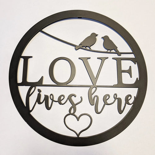 Love Lives Here Round Metal Wall Sign Cut Metal Sign Wall Metal Art