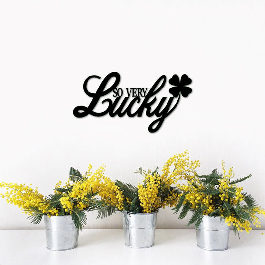 So Very Lucky Sign Metal Wall Decor Shamrock Lucky Word Art Metal Wall Words St. Patrick's Day Irish - metal sign