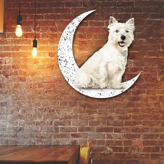 Metal Sign West Highland White Terrier 2 Sit On The Moon Gift for Dog Lover - 8 inches - metal sign