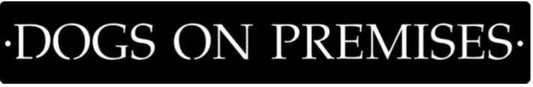 Metal Dogs On Premises Sign In Gorgeous Patina With Baked On Clear Coat Or Black Or Silver Powder Coat Metal House Sign - 8 inches - metal sign
