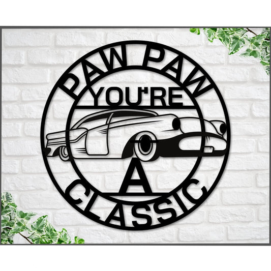 Paw Paw Sign Paw Paw You're A Classic Gift For Paw Paw Metal Sign Gift For Grandpa Classic Car Sign Classic Truck Sign Gift For Dad - 8 inches - metal sign