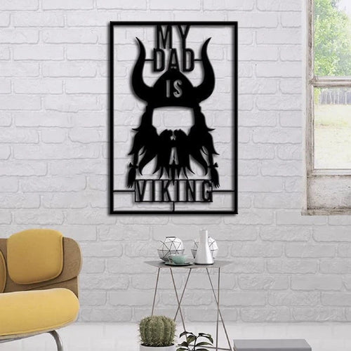 Family My Dad Is A Viking Metal Wall Art Laser Cut Metal Signs Custom Gift Ideas