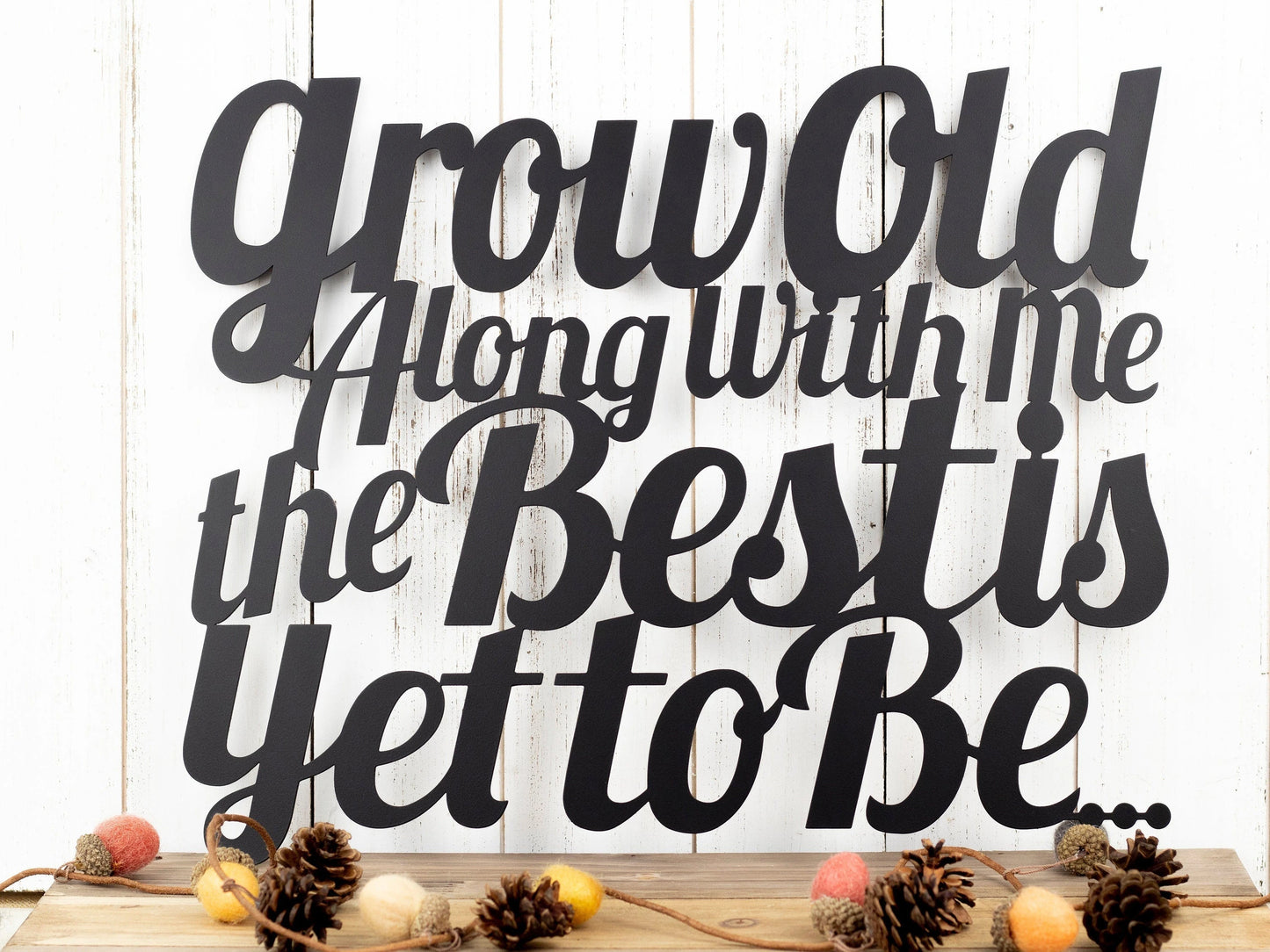 Grow Old Along With Me Metal Sign Grow Old Wall Decor Wall Hanging Grow Old Sign Gift Anniversary