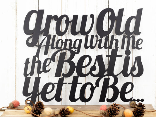 Grow Old Along With Me Metal Sign Grow Old Wall Decor Wall Hanging Grow Old Sign Gift Anniversary - 8 inches - metal sign