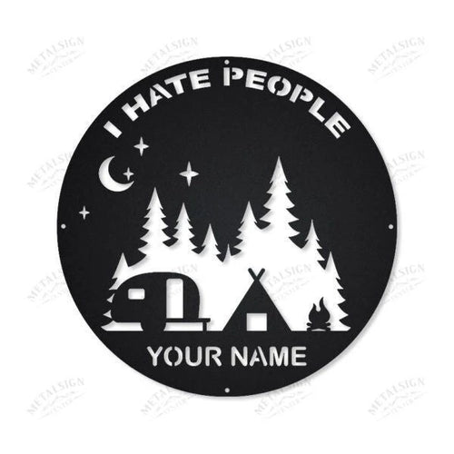 Personalized Camping I Hate People Metal Wall Decor, Cut Metal Sign, Metal Wall Art, Metal House Sign, Metal Laser Cut Metal Signs Custom Gift Ideas
