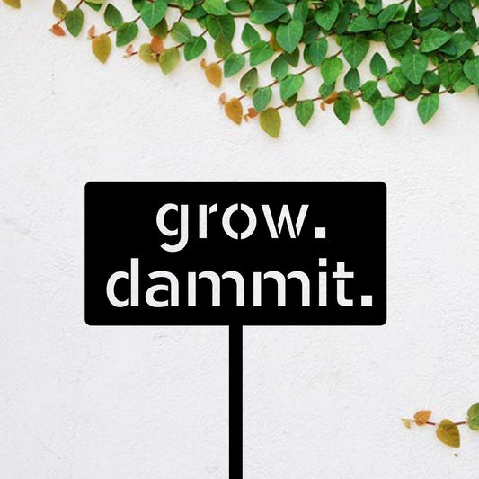 Grow Dammit Funny Metal Garden Sign, Garden Stake, Metal Laser Cut Metal Signs Custom Gift Ideas - 8 inches - metal sign