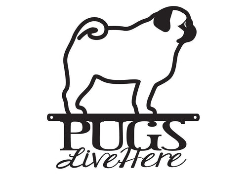 Pugs Live Here Metal Sign Black Pug Dog Sign Dogs Dog Breed Metal Wall Decor