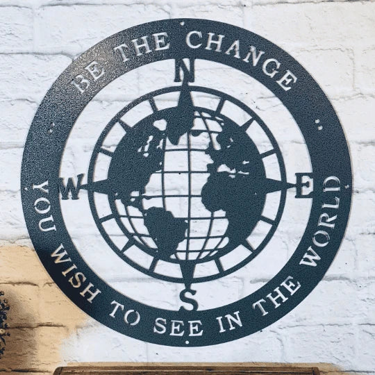 Be The Change Cut Metal Sign Metal House Sign