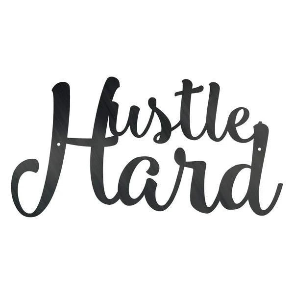 Hustle Hard Customized Metal Signs Custom Metal Sign Custom Signs Metal Sign